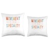 Movement Is Our Specialty Physical Therapy Throw Pillow
