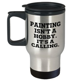 Generic Painting Lover's Gift: Inspirational Quote Stainless Steel Travel Mug | Unique Mother's Day Unique Gifts for Painters, Artists, and Art Enthusiasts, 14oz, Silver