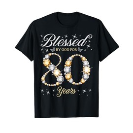 Blessed By God For 80 Years Old 80th Birthday Party T-Shirt