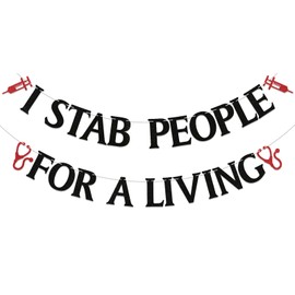 I Stab People For A Living Banner - Funny Nurse Graduation Decorations, CNA Nurse Graduation Gift, Congrats Nurse Graduation Party Decorations Black Glitter
