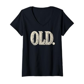 Womens Funny Old Apparel Gag Gift for 40th 50th 60th Birthday V-Neck T-Shirt