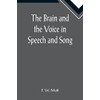 The Brain and the Voice in Speech and Song