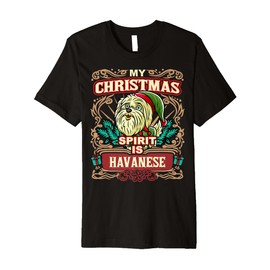 Havanese My Christmas Spirit Dog Santa Claus Elf Gnome Premium T-Shirt