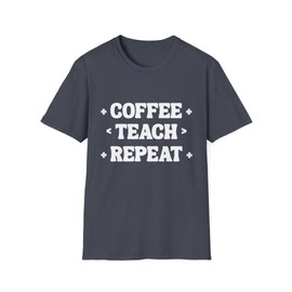 Coffee Teach Repeat Tshirt, Fun Teacher Gift, School Shirt, Teacher Appreciation Gift, Teacher Team Shirt