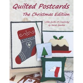 Quilted Postcards The Christmas Edition: Little Quilts Of Creativity