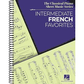 Intermediate French Favorites: The Classical Piano Sheet Music Series
