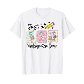 Back To School Funny Just A Kindergarten Goose First Day T-Shirt