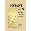Instant Zen: Waking Up in the Present