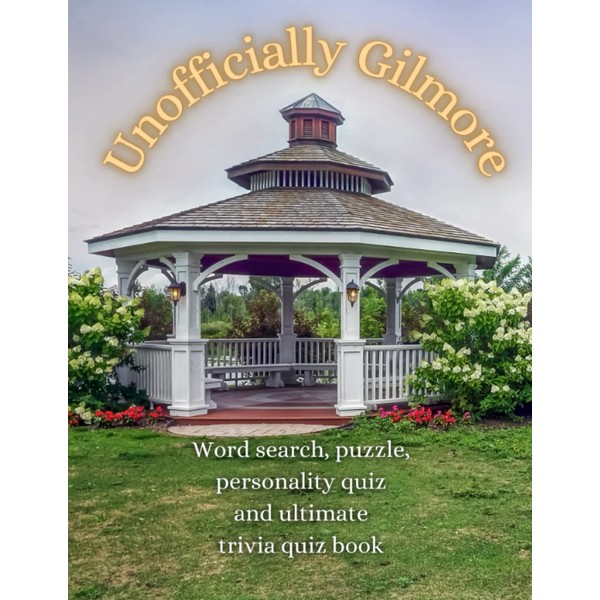 Unofficially Gilmore: Word search, puzzle, personality quiz and ultimate trivia