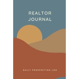 Realtor Notebook - daily leads and follow up information log Notebook, Realtor Gifts, Appreciation Gift for Real Estate Agent, Log with all prospect ... - 100 total pages): Notebook for Realtors