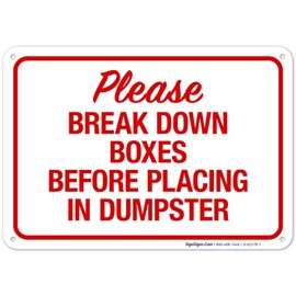 Please Break Down Boxes Before Placing in Dumpster Sign, 10x7 Inches, 55 mil Thick HDPS (high Density polystyrene), Made in USA