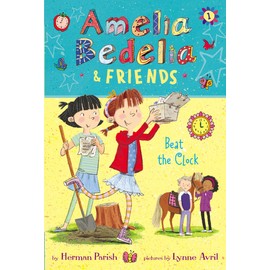 Amelia Bedelia & Friends #1: Amelia Bedelia & Friends Beat the Clock