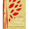 Mark-Making Through the Seasons: Textile Art Inspirations And Techniques