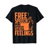 Free Speech More Important Than Your Feelings Shirt Gift T-Shirt