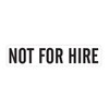 (Pair) NOT for HIRE Stickers/Decals 2"X9" Black on White Background