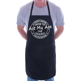 Print4U Don't Know How To Act My Age Birthday Novelty Baking BBQ Cooking Apron Black