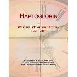 Haptoglobin: Webster's Timeline History, 1954 - 2007