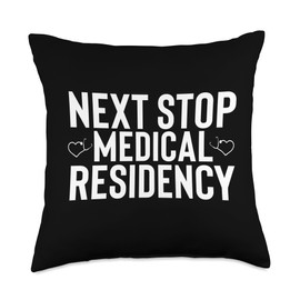 Next Stop Medical Residency Hospital Future Med Doctor Grad Throw Pillow