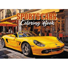 Sports Cars Coloring Book for All Ages: Fuel Your Creativity with Supercars Coloring Pages for Kids and Adults