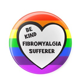 Be Kind Fibromyalgia Sufferer - Disability Aid Awareness - Pin Button Badge - Large 45mm