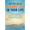 Let The Word Become Life in Your Life: A Step-by-Step