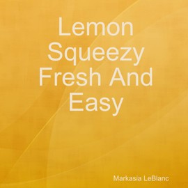 Lemon Squeezy Fresh And easy