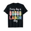 Every Day Is Labor Day Labor and Delivery Nurse Baby