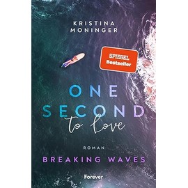 One Second to Love: Breaking Waves | Der Auftakt der New-Adult-Suspense-Serie