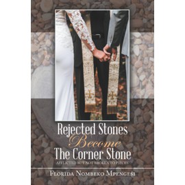 Rejected Stones Become The Corner Stone: Afflicted But Not Broken to Pieces