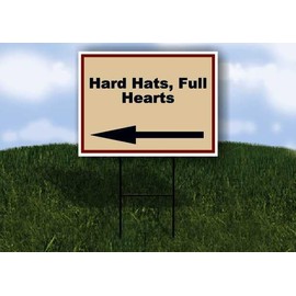 Hard Hats, Full Hearts Patriotic Left Arrow Single Sided 18x24 in Yard Road Sign w/Stand
