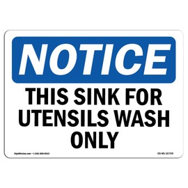 OSHA Notice Sign - Notice This Sink for Utensil Wash Only | Rigid Plastic Sign | Protect Your Business, Work Site, Warehouse & Shop Area | Made in The USA