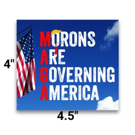 Anti Trump Stickers. MAGA: Morons are Governing America Stickers for Bumper, Car Window, or Laptop. 4.5"x4". Set of 3. Anti-Republican Decals. Proudly Made in The USA