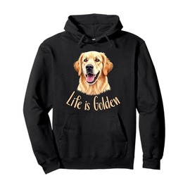 Life Is Golden Retriever Dog Owner Apparel Pullover Hoodie