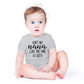 AW Fashions Ain't No Nana Like the One I Got Baby Bodysuit Cute Newborn Girl Trendy Boy Outfit Baby Wear, Sports Grey, Newborn
