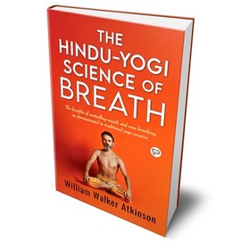 The Hindu-Yogi Science of Breath
