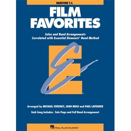 Film Favorites: Baritone T.C. (Essential Elements Band Method): Baritone T.C.: Solos and Band Arrangements Correlated with Essential Elements Band Method