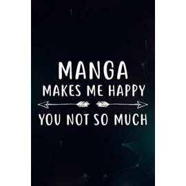 Christmas gifts for women: Manga Apparel Anime Makes Me Happy You Not So Much Nice: Manga, Birthday Gifts for Women, Relaxing Christmas Gifts for ... Gifts from Husband, Gifts for Mom from Daugh