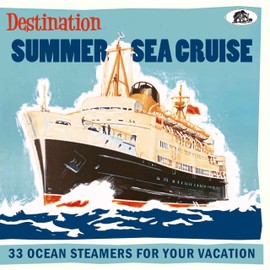 Destination Summer Sea Cruise - 33 Ocean Steamers For Your Vacation (CD)