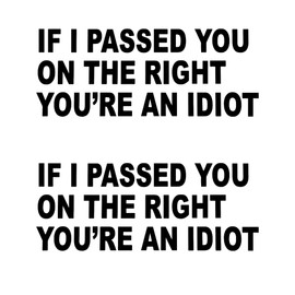 TOMALL 2pcs If I Passed You On The Right You're an Idiot Sticker for car Window Vinyl Decals for Car Truck Bumper Fender Trunk Motorcycle(Black)