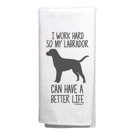 ThisWear Funny Dog Gifts I Work Hard So My Labrador Can Have A Better Life Lab Gifts Dog Kitchen Tea Towel White