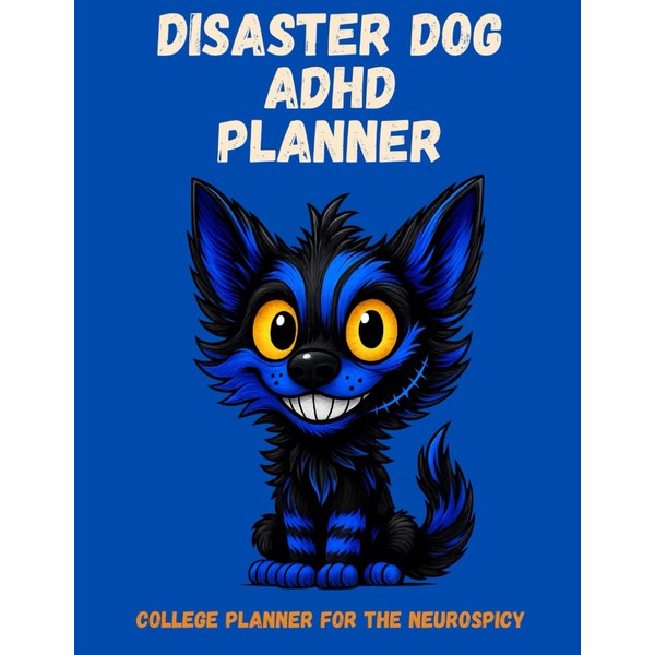 Disaster Dog ADHD College Planner, undated, 130 pages, academic planner