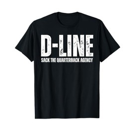 D-Line Sack the Quarterback Agency Football Defensive Line T-Shirt