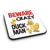 ER474 Beware Crazy Duck Man Novelty Present Gift Printed MDF