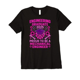 Engineering Graduate 2025 - Proud Mechanical Engineer Premium T-Shirt