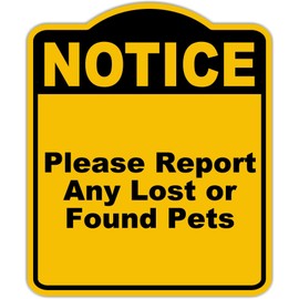 Please Report Any Lost or Found Pets Notice Yellow Black Aluminum Composite Sign 8.5 x 10 inches