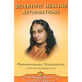 Scientific Healing Affirmations (Self-Realization Fellowship)