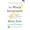 The Wisest Investment: Teaching Your Kids to Be Responsible, Independent
