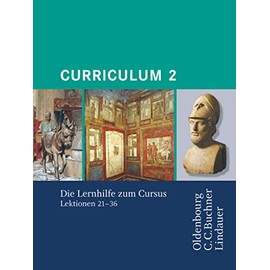 Curriculum - Lernhilfen zum Cursus: Curriculum 2 - Lernhilfe (Lektionen 21-36)