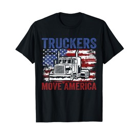 Trucker Truck Truck Driver Truckers Move America T-Shirt