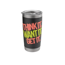 Think It Want It Get It - Motivational Quote Stainless Steel Insulated Tumbler